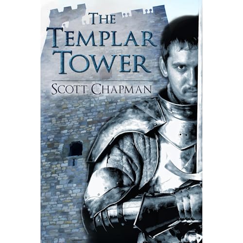 The Templar Tower. Peter Sparke Book Five. by Scott Chapman