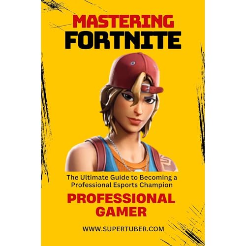 MASTERING FORTNITE
