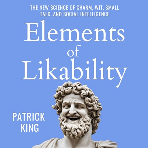Elements of Likability by Patrick King