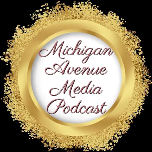 Michigan Avenue Media Podcast- Host Marsha Casper Cook