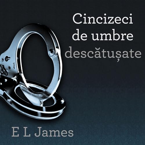 Cincizeci de umbre descătușate by E.L. James