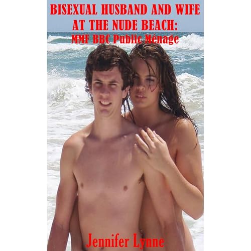 Bisexual Husband and Wife at the Nude Beach by Jennifer Lynne