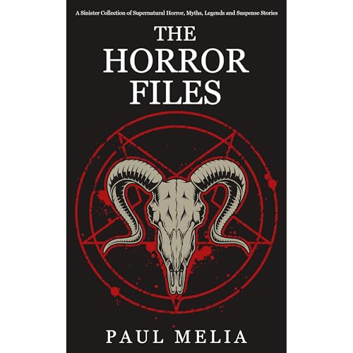 The Horror Files by Paul Melia