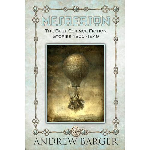 Mesaerion: The Best Science Fiction Stories 1800-1849 by Edgar Allan Poe
