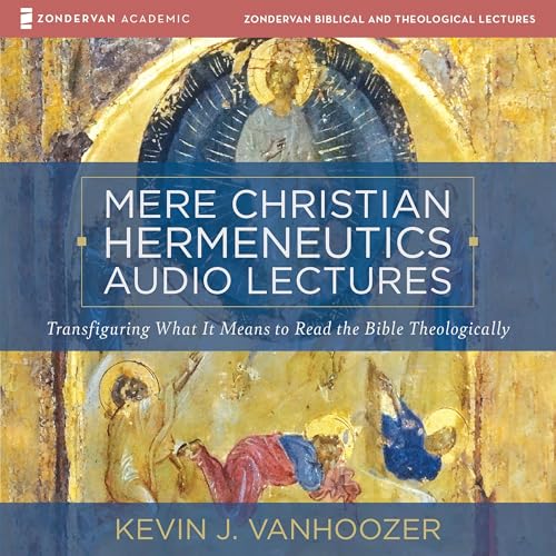 Mere Christian Hermeneutics Audio Lectures