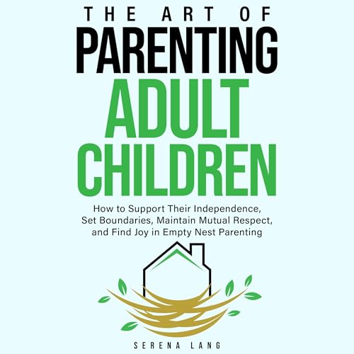 The Art of Parenting Adult Children