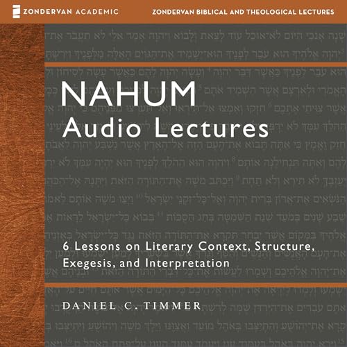 Nahum: Audio Lectures by Daniel C. Timmer