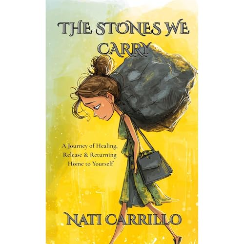 THE STONES WE CARRY by Nati Carrillo
