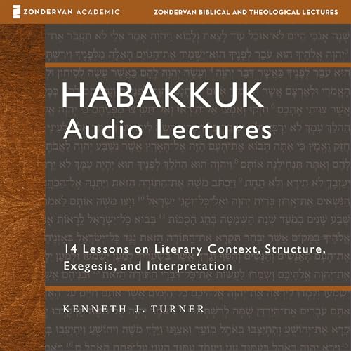Habakkuk: Audio Lectures by Kenneth J. Turner