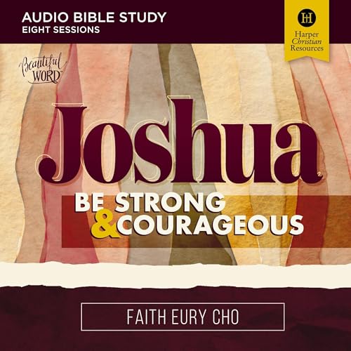 Joshua Bible Study: Audio by Faith Eury Cho