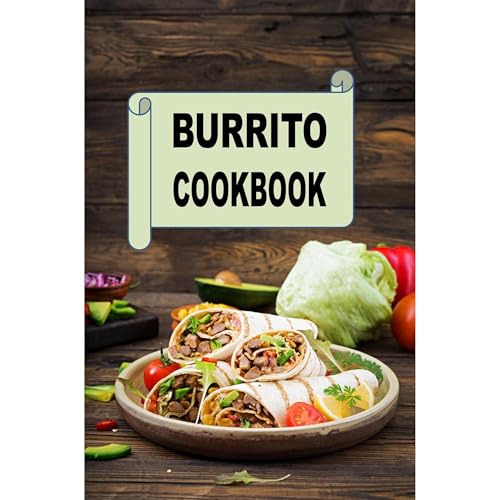 Burrito Cookbook by Laura Sommers