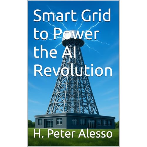 Smart Grid to Power the AI Revolution by H. Peter Alesso