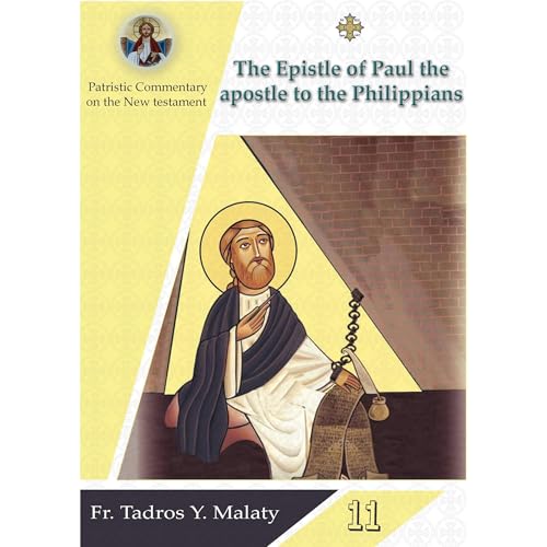 The Epistle of Paul the apostle to the Philippians by Fr. Tadros Y. Malaty