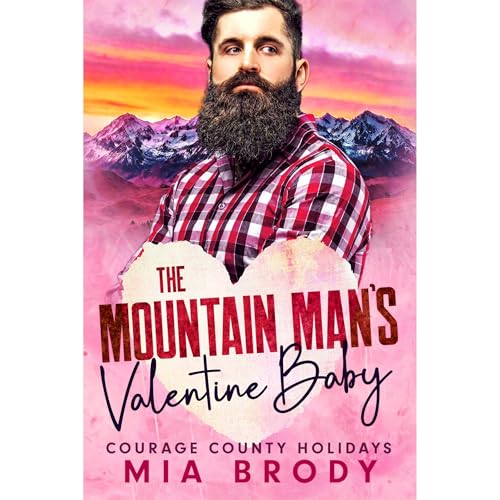 The Mountain Man’s Valentine Baby (Courage County Holidays)
