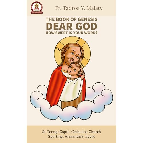 DEAR GOD, HOW SWEET IS YOUR WORD? by Fr. Tadros Y. Malaty