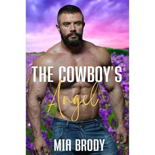 The Cowboy’s Angel: Steamy Mail Order Bride Western Romance (Courage County Brides)