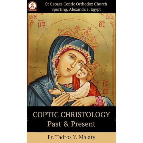 COPTIC CHRISTOLOGY PAST AND PRESENT