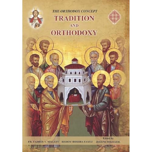 THE ORTHODOX CONCEPT: TRADITION AND ORTHODOXY