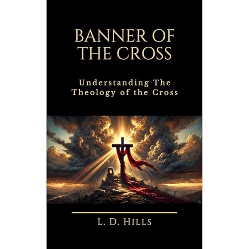 BANNER OF THE CROSS by L. D. Hills