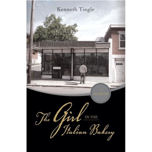 The Girl in the Italian Bakery by Kenneth Tingle