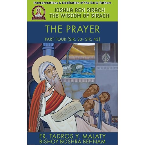 THE WISDOM OF SIRACH - Part Four by Fr. Tadros Y. Malaty