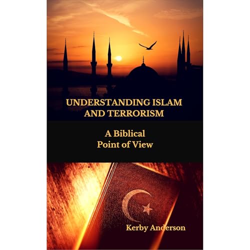 UNDERSTANDING ISLAM AND TERRORISM by Kerby Anderson