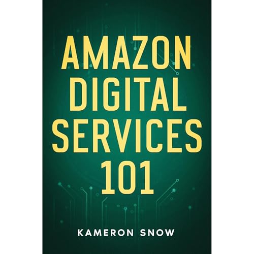Amazon Digital Services 101 by Kameron Snow