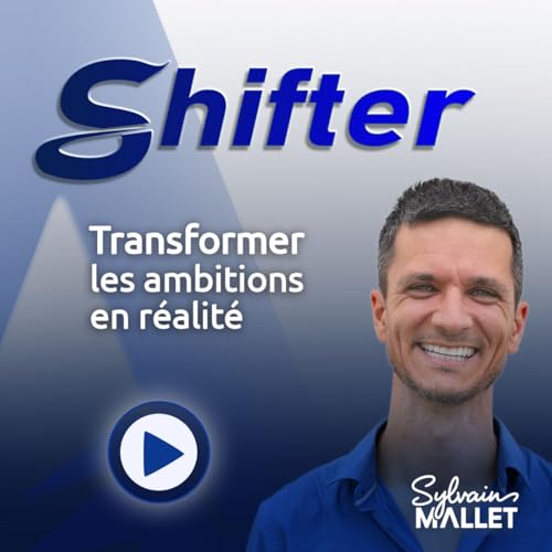 Shifter - Transformer les ambitions en réalité by Sylvain Mallet