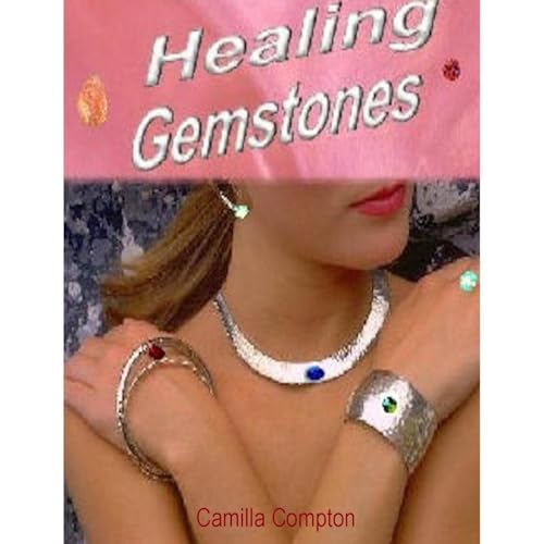 Healing Gemstones by Camilla Compton