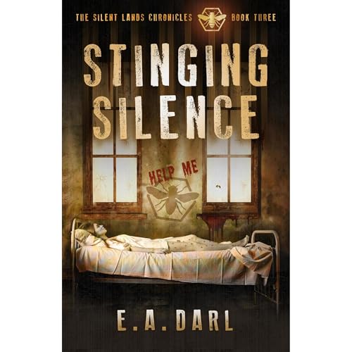 Stinging Silence An Ecological Dystopian Adventure - The Silent Lands Chronicles