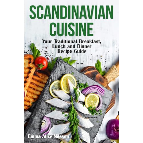 SCANDINAVIAN CUISINE by Emma Alice Nilsson