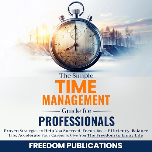 The Simple Time Management Guide for Professionals