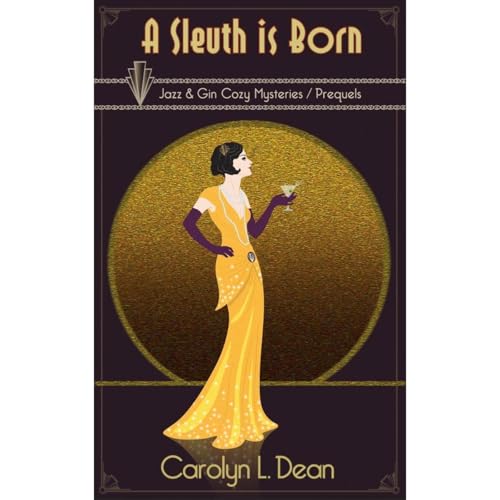 A SLEUTH IS BORN by Carolyn L. Dean