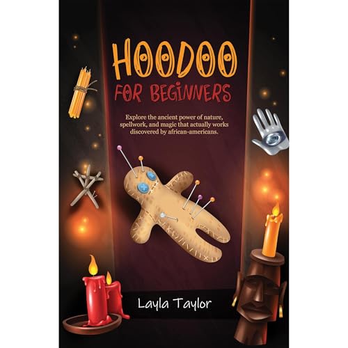Hoodoo For beginners by Layla Taylor