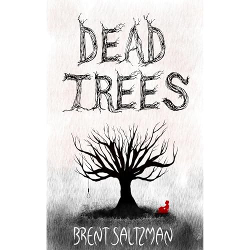 Dead Trees by Brent Saltzman