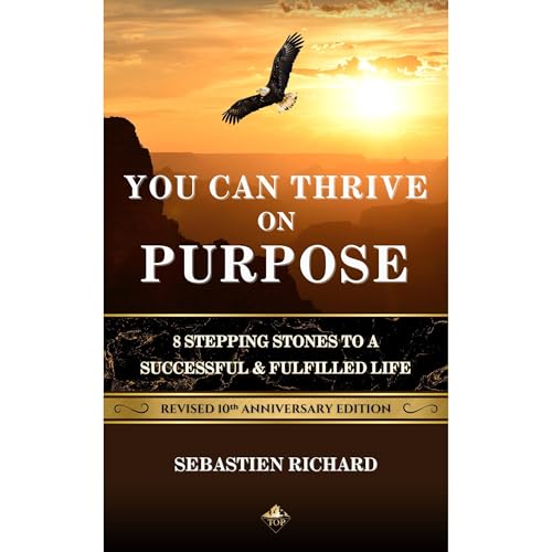 You Can Thrive on Purpose by Sebastien Richard