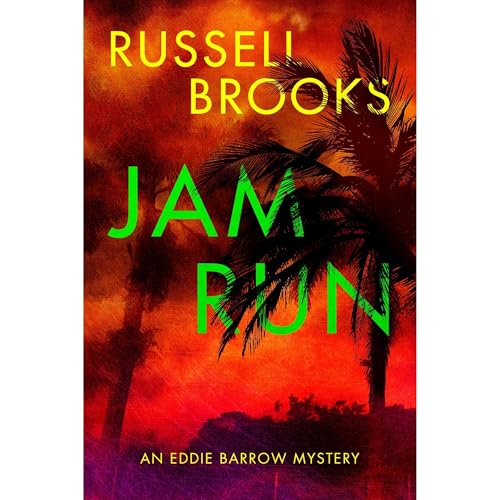 Jam Run - (Eddie Barrow 2) - An International Crime Thriller by Russell Brooks