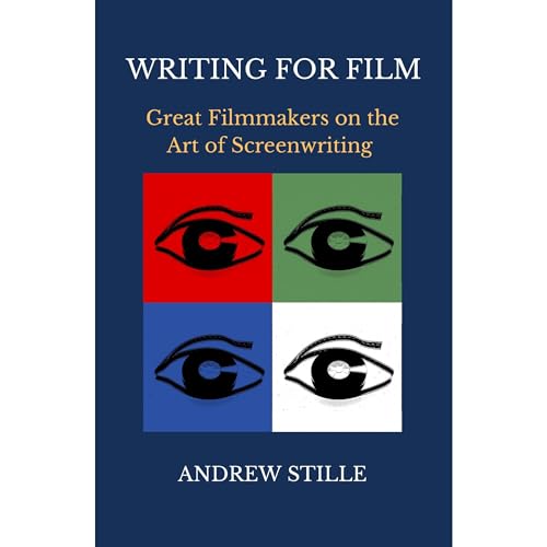 WRITING FOR FILM by ANDREW STILLE