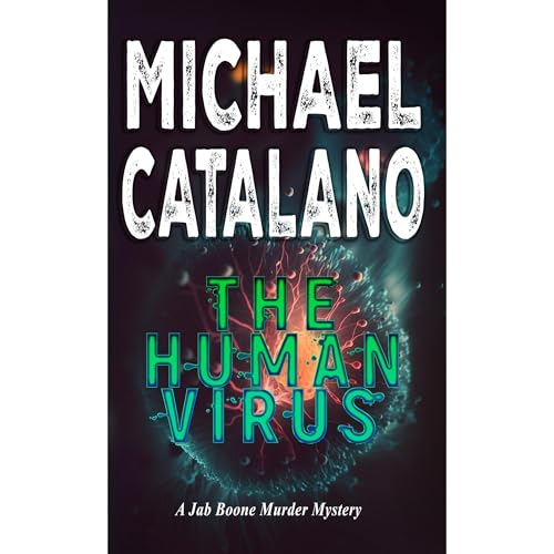 The Human Virus (Book 19: Jab Boone Murder Mystery Series)