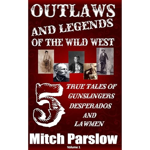 Outlaws and Legends of the Wild West by Mitch Parslow