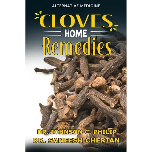 Clove: Amazing Home Remedies