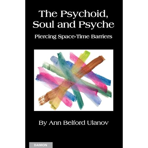 The Psychoid, Soul and Psyche: Piercing Space-Time Barriers