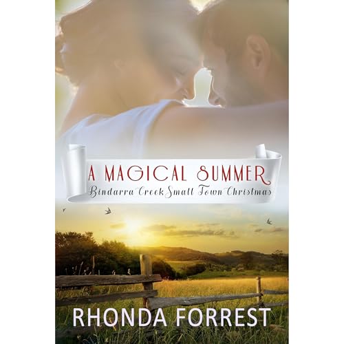 A Magical Summer (Bindarra Creek Small Town Christmas Romance)