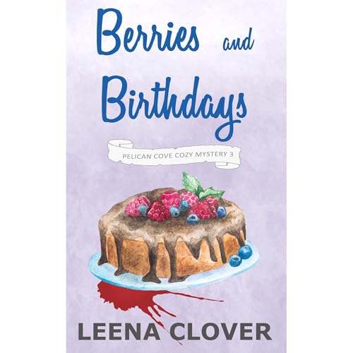 Berries and Birthdays by Leena Clover