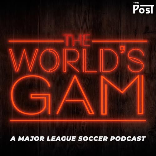 The World’s GAM - A Major League Soccer Podcast