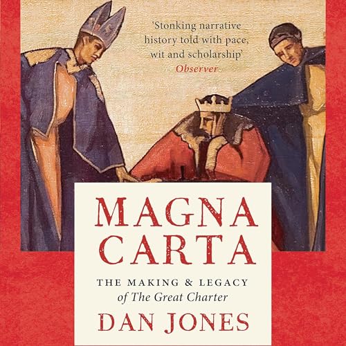Magna Carta: The Making and Legacy of the Great Charter