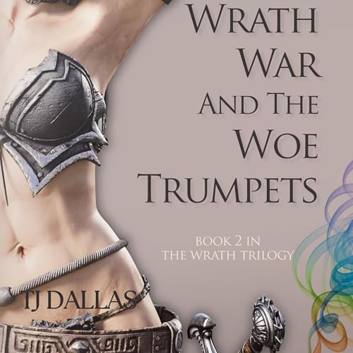 Wrath, War, and the Woe Trumpets