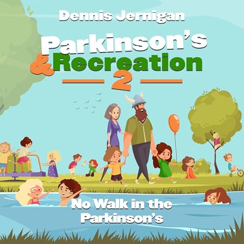 Parkinson's & Recreation 2: No Walk in the Parkinson's