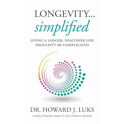 Longevity...Simplified by Howard Luks
