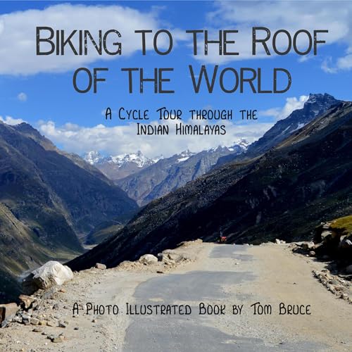 Biking to the Roof of the World by Tom Bruce